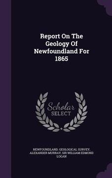 portada Report On The Geology Of Newfoundland For 1865