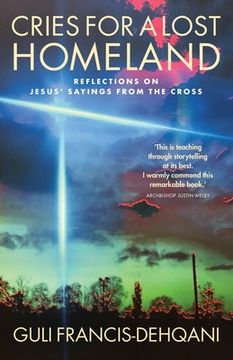 portada Cries for a Lost Homeland: Reflections on Jesus'Sayings From the Cross (en Inglés)