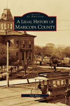 portada Legal History of Maricopa County (en Inglés)