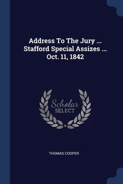 portada Address To The Jury ... Stafford Special Assizes ... Oct. 11, 1842 (en Inglés)