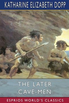 portada The Later Cave-Men (Esprios Classics) (en Inglés)