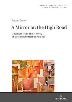 portada A Mirror on the High Road: Chapters from the History of Social Research in Poland (en Inglés)