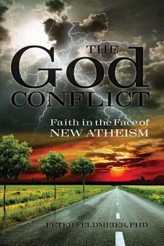 portada The God Conflict: Faith in the Face of New Atheism (en Inglés)
