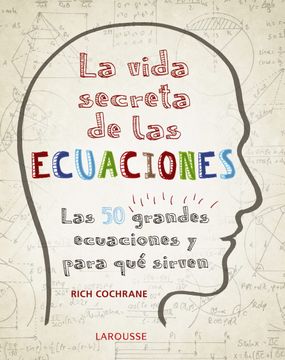 portada La Vida Secreta de las Ecuaciones: Las 50 Grandes Ecuaciones y Para qué Sirven (in Spanish)