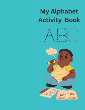 My Alphabet Activity Book (en Inglés)