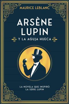 portada Arsène Lupin y la Aguja Hueca: Nueva Edición con Motivo de la Exitosa Serie de Netflix (Infantil