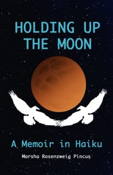 portada Holding Up the Moon: A Memoir in Haiku (en Inglés)