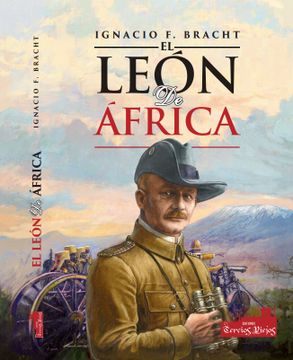 portada El León de África: La Epopeya Africana de von Lettow-Vorbeck (1914-1918)