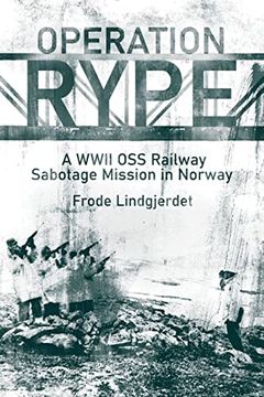 portada Operation Rype: A WWII OSS Railway Sabotage Mission in Norway (en Inglés)