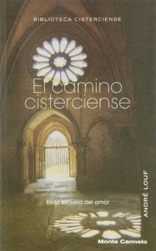 portada El Camino Cisterciense: En la Escuela del Amor (Biblioteca Cisterciense) (in Spanish)