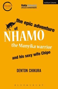 portada The Epic Adventure of Nhamo the Manyika Warrior and His Sexy Wife Chipo (en Inglés)