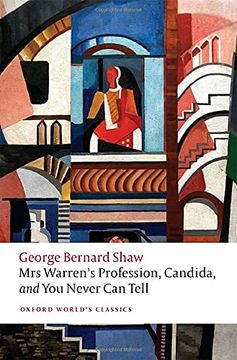 portada Mrs Warren'S Profession, Candida, and you Never can Tell (Oxford World'S Classics) (en Inglés)