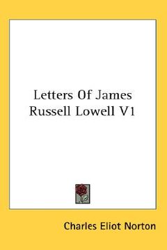 portada letters of james russell lowell v1 (in English)