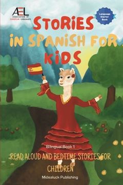 portada Stories in Spanish for Kids: Read Aloud and Bedtime Stories for Children Bilingual Book 1 (en Inglés)