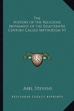 portada the history of the religious movement of the eighteenth century called methodism v1