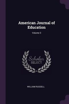 portada American Journal of Education; Volume 3 (en Inglés)