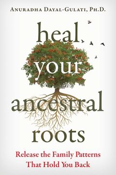 portada Heal Your Ancestral Roots: Release the Family Patterns That Hold you Back 
