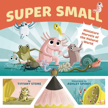 portada Super Small: Miniature Marvels of the Natural World (en Inglés)
