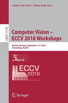 portada Computer Vision - Eccv 2018 Workshops: Munich, Germany, September 8-14, 2018, Proceedings, Part III