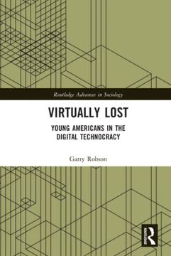 portada Virtually Lost (Routledge Advances in Sociology) (en Inglés)