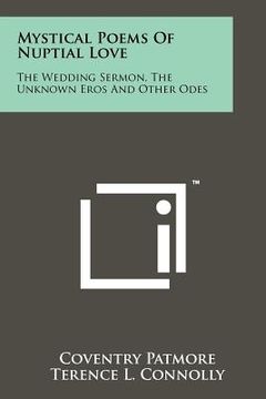 portada mystical poems of nuptial love: the wedding sermon, the unknown eros and other odes (in English)