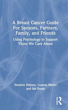 portada A Breast Cancer Guide for Spouses, Partners, Friends, and Family: Using Psychology to Support Those we Care About (en Inglés)