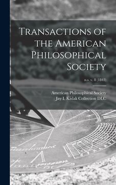 portada Transactions of the American Philosophical Society; n.s. v. 8 (1843) (en Inglés)