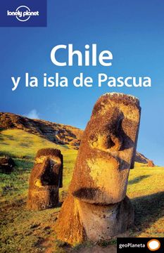 portada Chile y la Isla de Pascua 4 (Guías de País Lonely Planet)