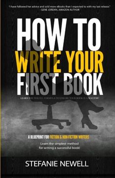 portada How To Write Your First Book: Tips On How To Write Fiction & Non Fiction Books And Build Your Author Platform