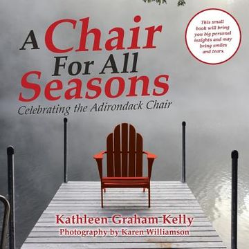 portada A Chair for All Seasons: Celebrating the Adirondack Chair (in English)