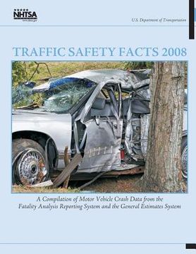 portada Traffic Safety Facts 2008: A Compilation of Motor Vehicle Crash Data from the Fatality Analysis Reporting System and the General Estimates System (en Inglés)