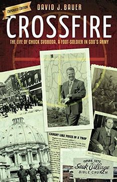 portada Crossfire: The Life of Chuck Svoboda, a Foot-Soldier in God's Army