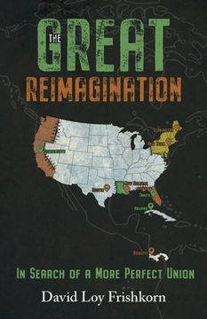 portada The Great Reimagination: In Search of a More Perfect Union (en Inglés)