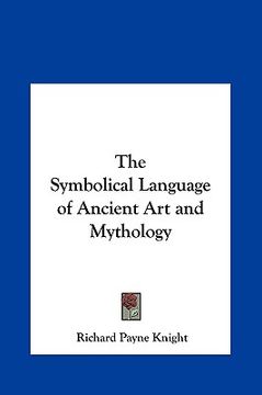portada the symbolical language of ancient art and mythology (in English)