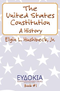 portada The United States Constitution: A History (en Inglés)