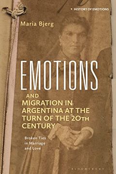 portada Emotions and Migration in Argentina at the Turn of the 20Th Century (History of Emotions) 