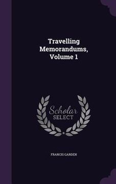 portada Travelling Memorandums, Volume 1 (in English)