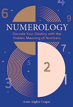 portada Numerology: A Guide to Decoding Your Destiny With the Hidden Meaning of Numbers (en Inglés)