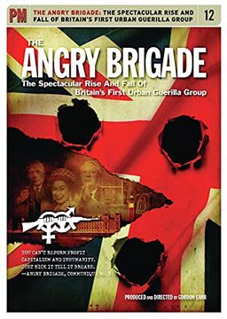 portada The Angry Brigade: The Spectacular Rise and Fall of Britain's First Urban Guerilla Group (en Inglés)