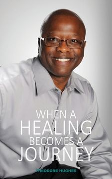 portada When a Healing Becomes a Journey: Never Lost My Praise (en Inglés)