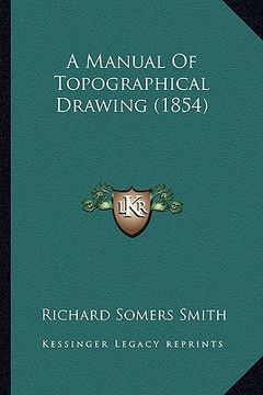portada a manual of topographical drawing (1854) (in English)