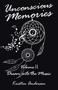 portada Unconscious Memories Volume ii: Dream Into the Music (en Inglés)