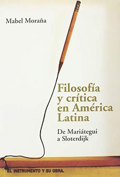 portada Filosofía y crítica en América Latina. De Mariátegui a Sloterdijk