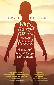 portada When The Hills Ask For Your Blood: A Personal Story of Genocide and Rwanda
