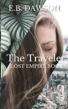 portada The Traveler: Lost Empire Book One (en Inglés)