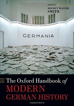 The Oxford Handbook Of Modern German History (oxford Handbooks) (en Inglés)