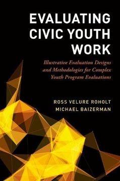 portada Evaluating Civic Youth Work: Illustrative Evaluation Designs and Methodologies for Complex Youth Program Evaluations (en Inglés)