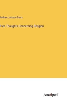 portada Free Thoughts Concerning Religion (en Inglés)