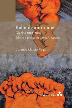 portada Rabo de Anti-Nube. Diarios 2002-2009. Edición y Prólogo de Carlos a. Aguilera