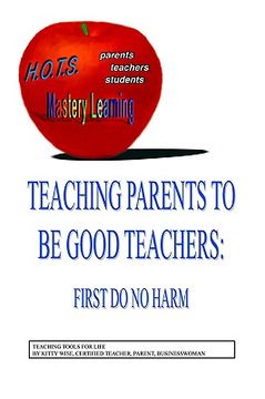 portada teaching parents to be good teachers: first, do no harm (en Inglés)